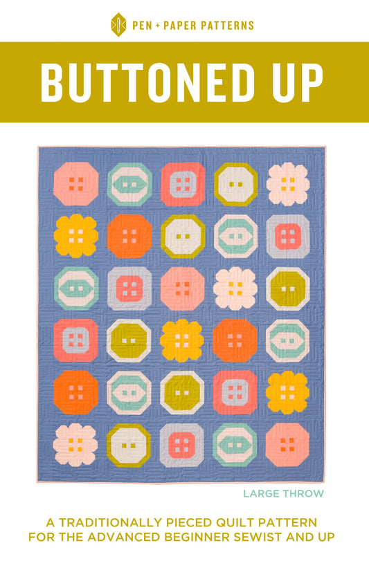 Buttoned Up Quilt Pattern by Pen and Paper Patterns - Sewfinity.com