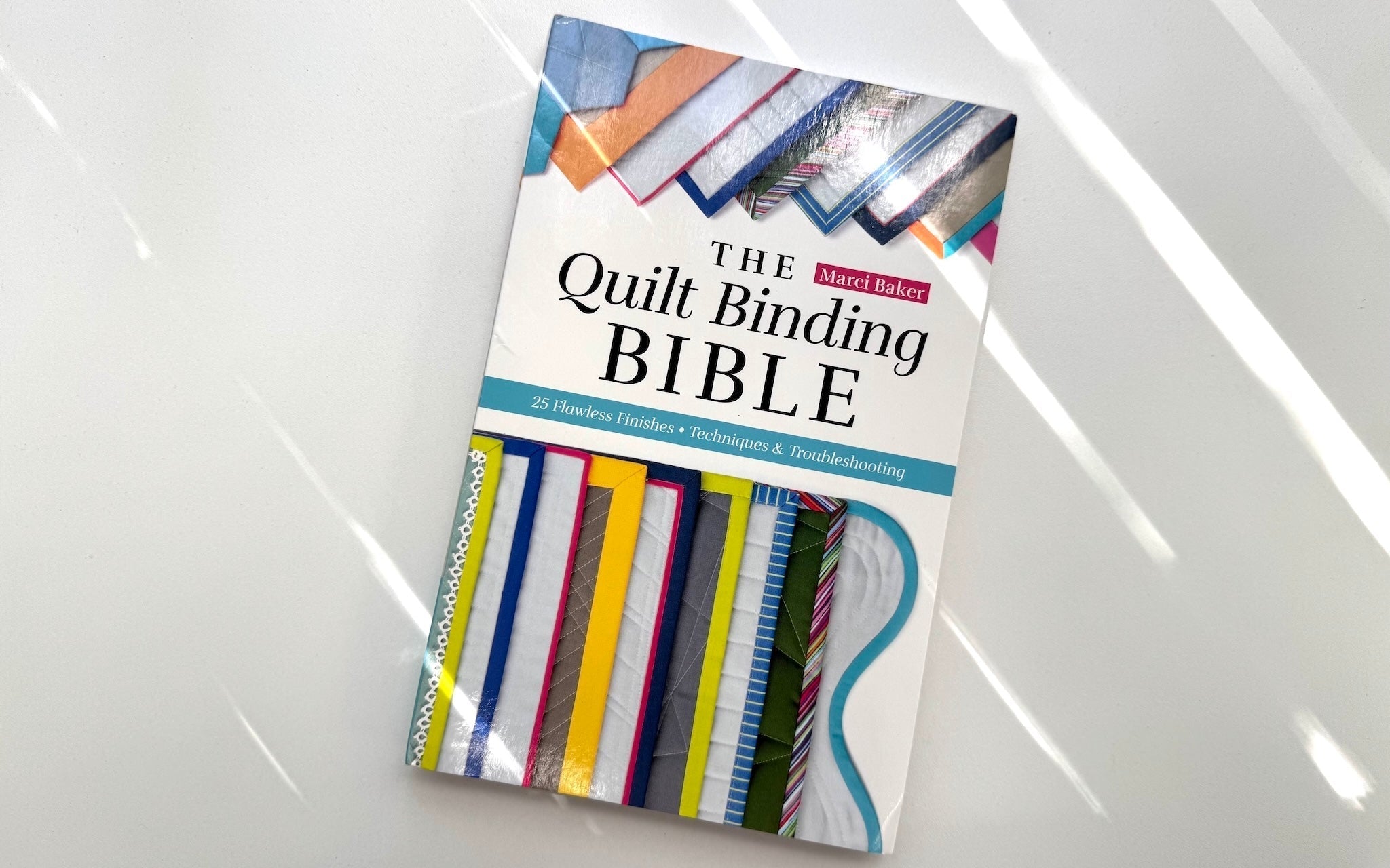 The Quilt Binding Bible: 25 Flawless Finishes