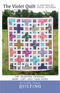 The Violet Quilt Pattern by Kitchen Table Quilting
