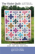The Violet Quilt Pattern by Kitchen Table Quilting