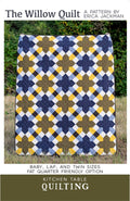 The Willow Quilt Pattern by Kitchen Table Quilting
