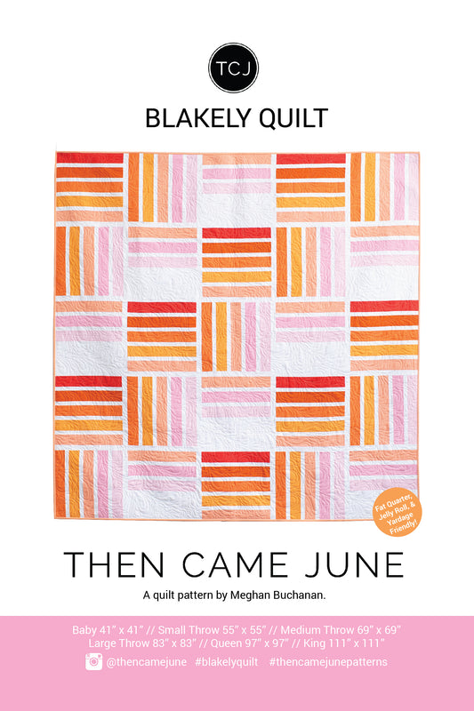 Blakely Quilt Pattern by Then Came June