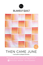 Blakely Quilt Pattern by Then Came June