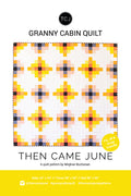 Granny Cabin Quilt Pattern by Then Came June